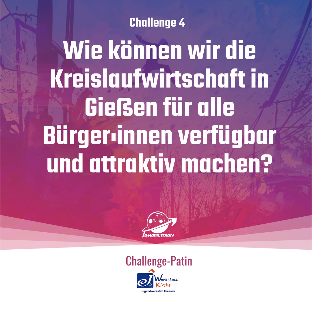 Tomorrathon Banner mit Aufschrift: Wie können wir die Kreislaufwirtschaft in Gießen für alle Bürger:innen verfügbar und attraktiv machen?